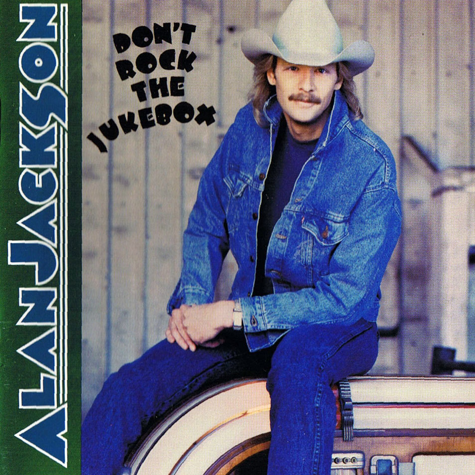 Alan Jackson - Don't Rock The Jukebox